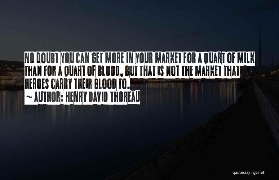 Blood Money Quotes By Henry David Thoreau