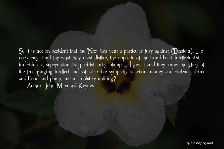 Blood Money Quotes By John Maynard Keynes