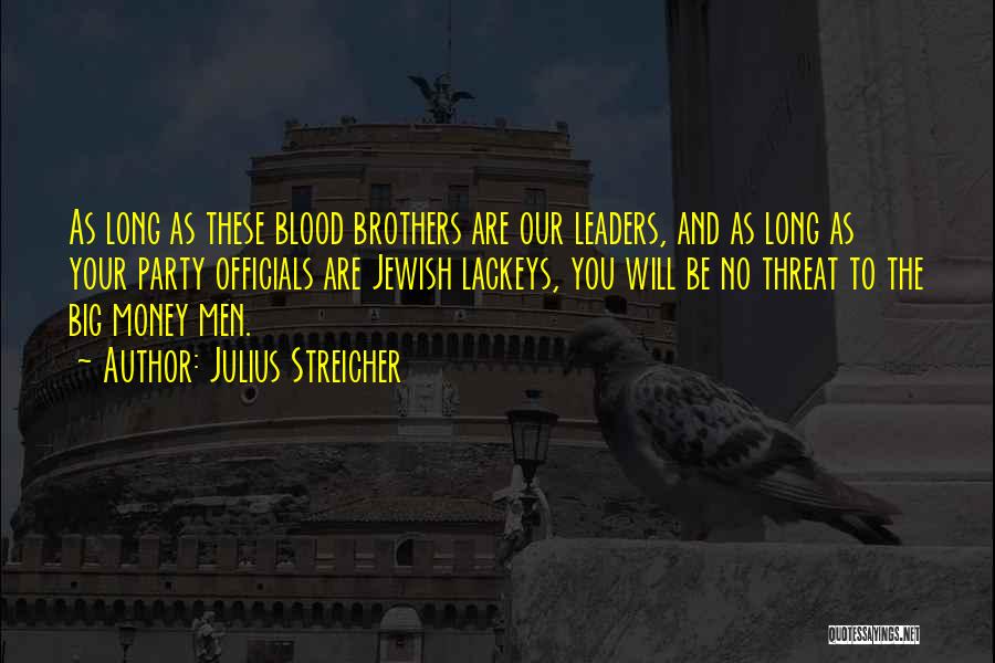 Blood Money Quotes By Julius Streicher