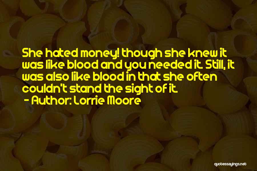 Blood Money Quotes By Lorrie Moore