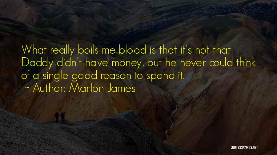 Blood Money Quotes By Marlon James