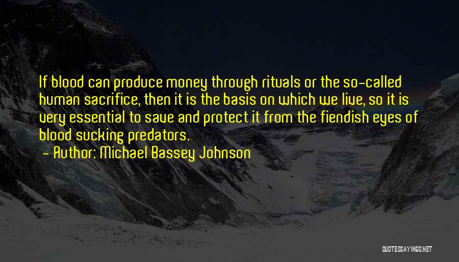 Blood Money Quotes By Michael Bassey Johnson