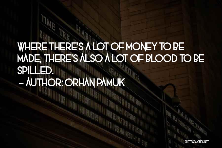 Blood Money Quotes By Orhan Pamuk