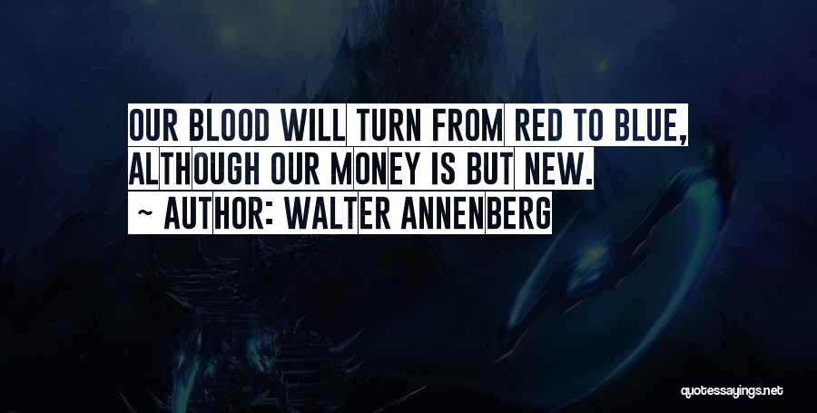 Blood Money Quotes By Walter Annenberg