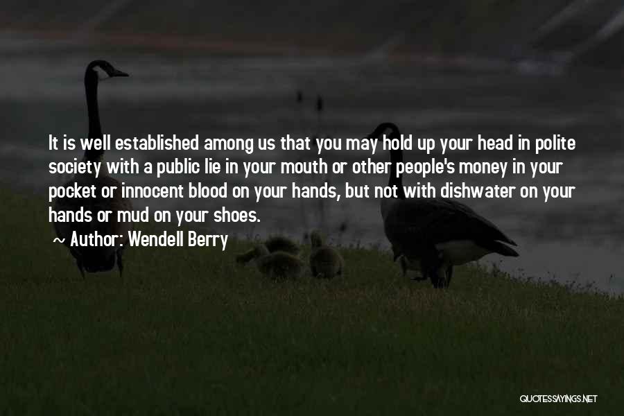 Blood Money Quotes By Wendell Berry