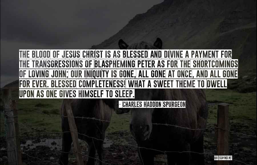 Blood Of Christ Quotes By Charles Haddon Spurgeon Blood Of Christ Quotes By Charles Haddon Spurgeon