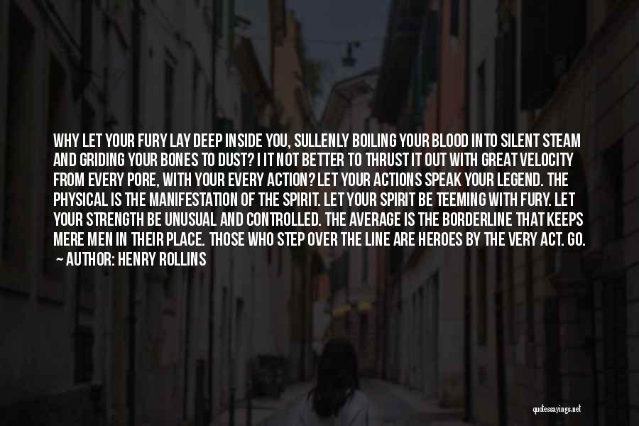 Blood Of Heroes Quotes By Henry Rollins