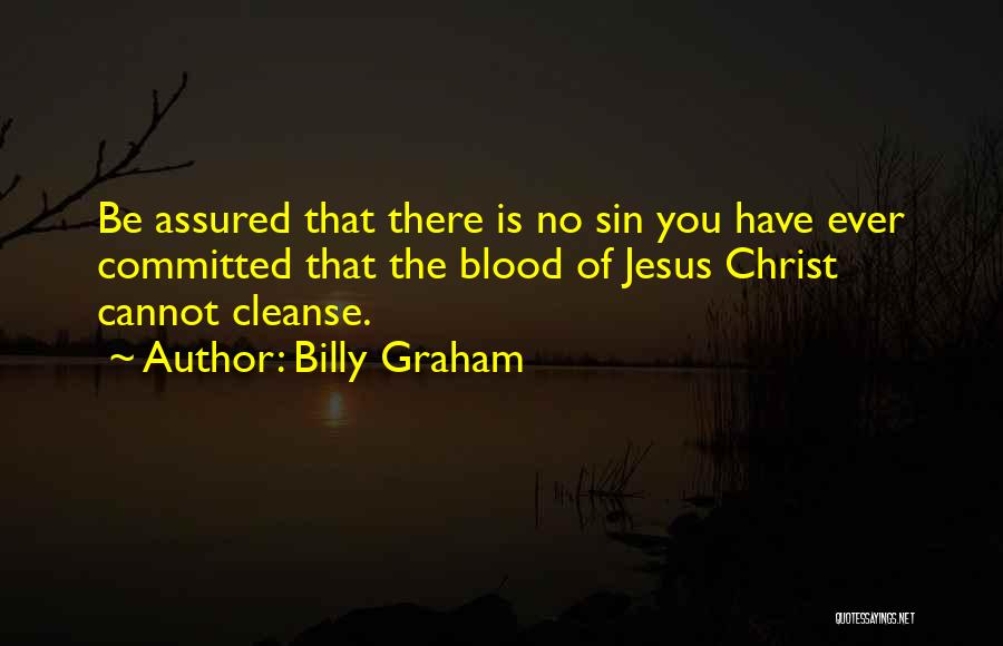 Blood Of Jesus Quotes By Billy Graham