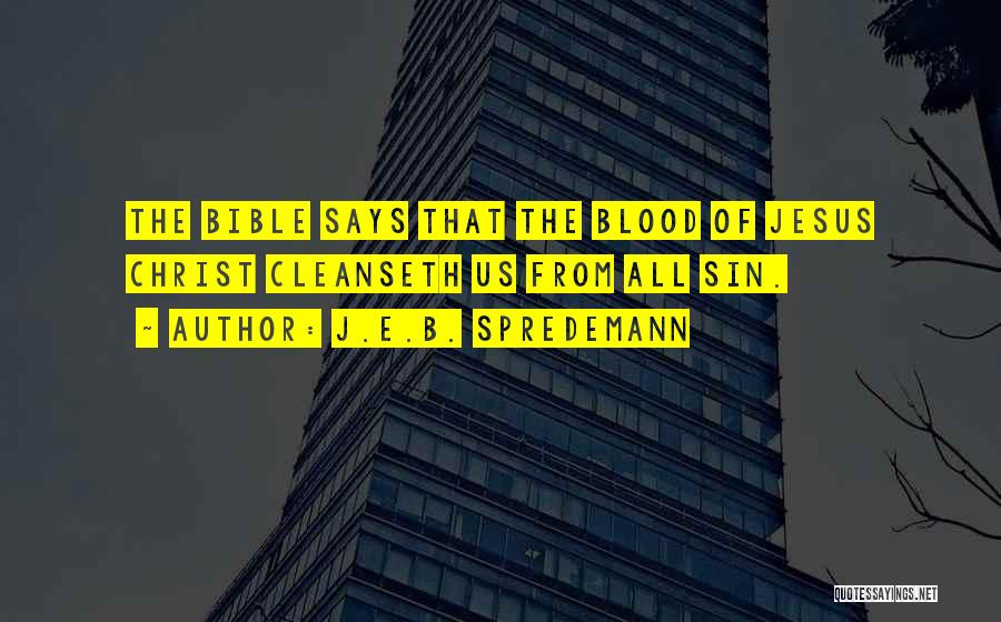 Blood Of Jesus Quotes By J.E.B. Spredemann
