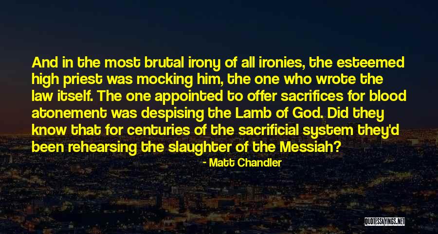 Blood Of The Lamb Quotes By Matt Chandler Blood Of The Lamb Quotes By Matt Chandler