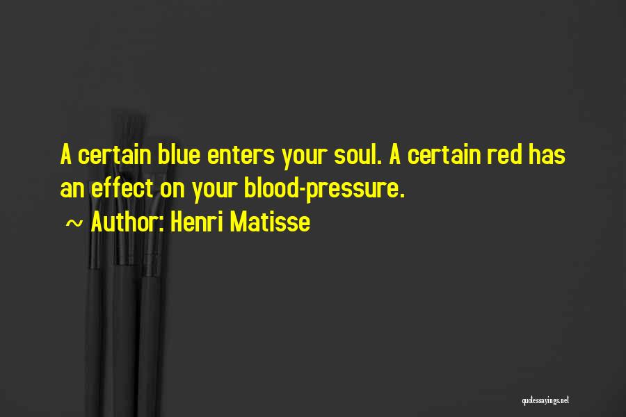 Blood Pressure Quotes By Henri Matisse