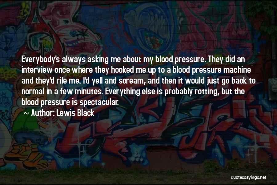 Blood Pressure Quotes By Lewis Black