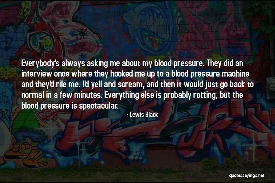 Blood Pressure Quotes By Lewis Black