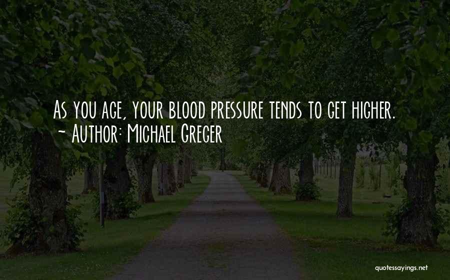 Blood Pressure Quotes By Michael Greger
