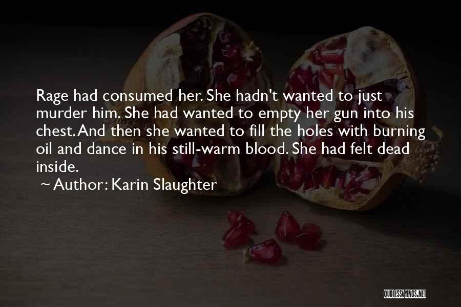 Blood Rage Quotes By Karin Slaughter