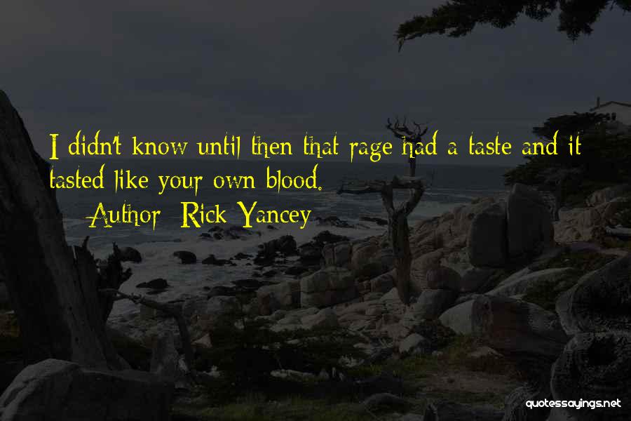 Blood Rage Quotes By Rick Yancey