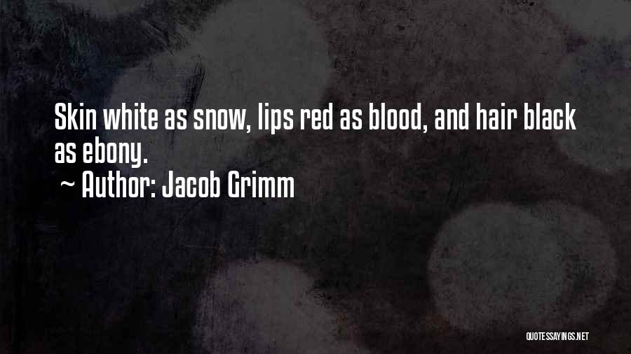 Blood Red Lips Quotes By Jacob Grimm