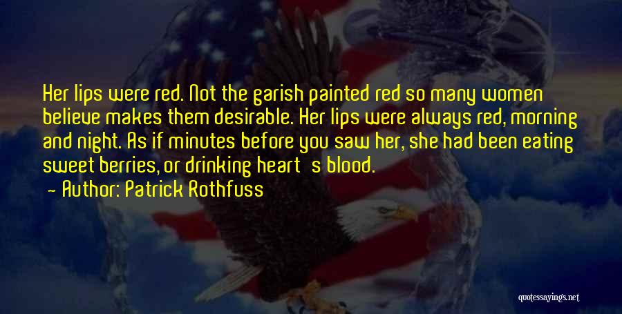 Blood Red Lips Quotes By Patrick Rothfuss