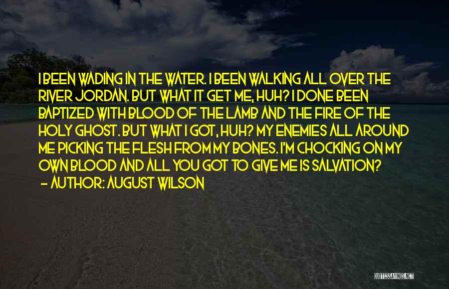 Blood River Quotes By August Wilson