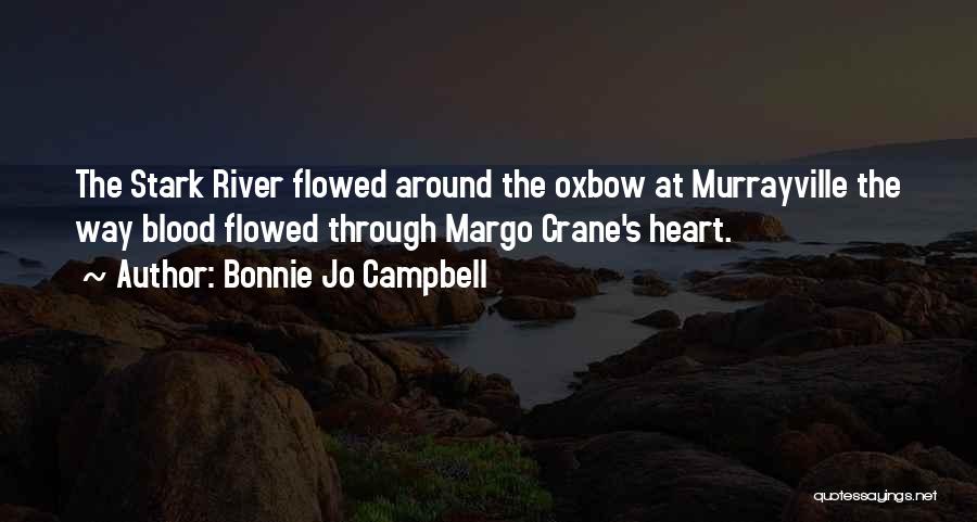 Blood River Quotes By Bonnie Jo Campbell