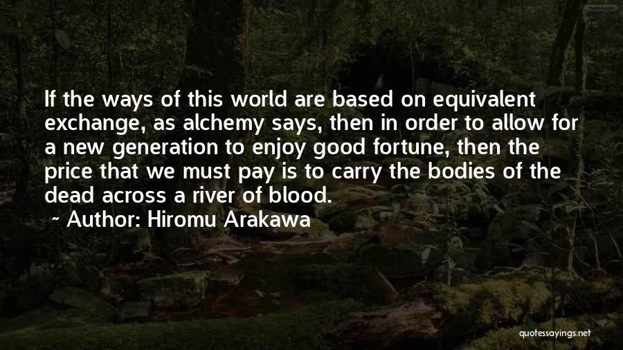 Blood River Quotes By Hiromu Arakawa