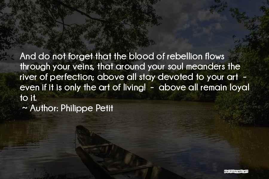 Blood River Quotes By Philippe Petit