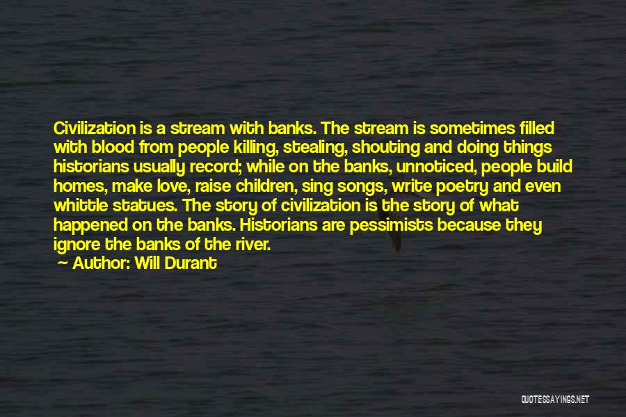 Blood River Quotes By Will Durant