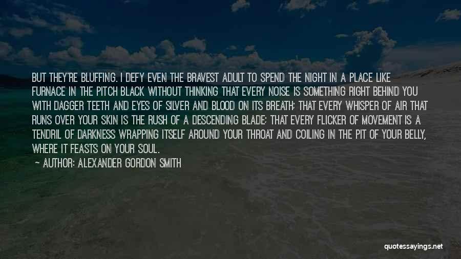 Blood Rush Quotes By Alexander Gordon Smith