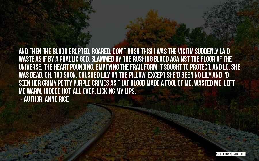 Blood Rush Quotes By Anne Rice