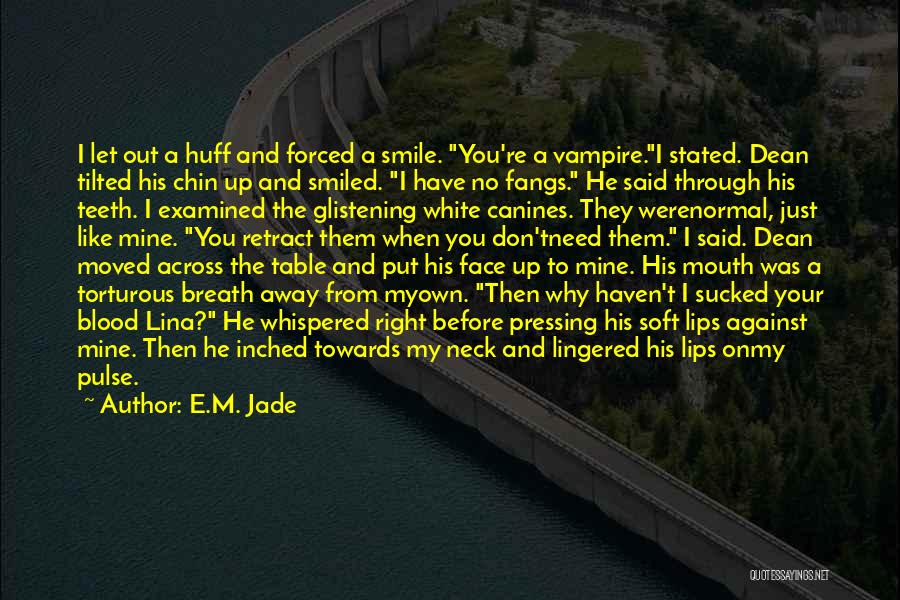 Blood Rush Quotes By E.M. Jade