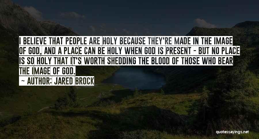 Blood Shedding Quotes By Jared Brock