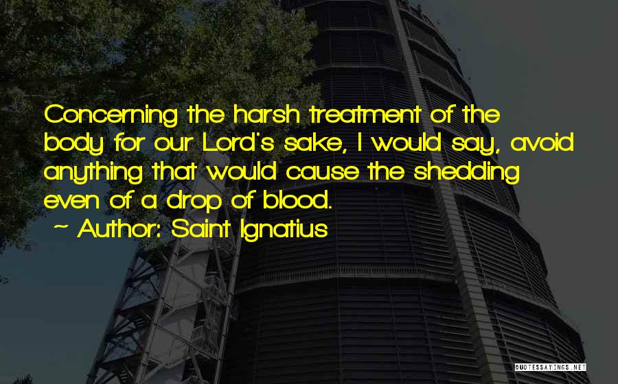 Blood Shedding Quotes By Saint Ignatius