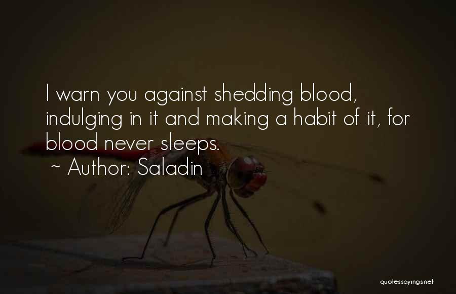 Blood Shedding Quotes By Saladin