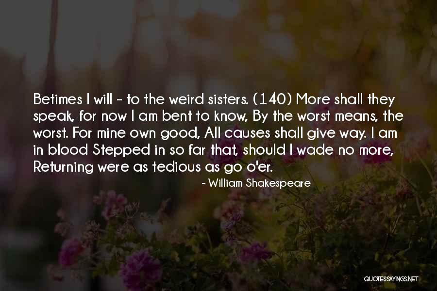 Blood Sisters Quotes By William Shakespeare Blood Sisters Quotes By William Shakespeare