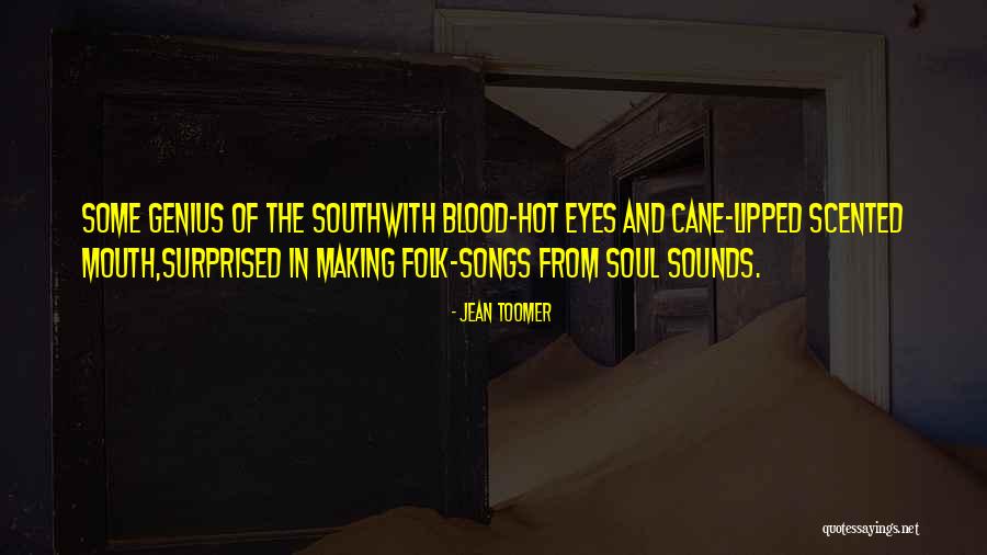 Blood Songs Quotes By Jean Toomer Blood Songs Quotes By Jean Toomer