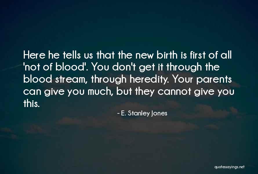 Blood Stream Quotes By E. Stanley Jones Blood Stream Quotes By E. Stanley Jones