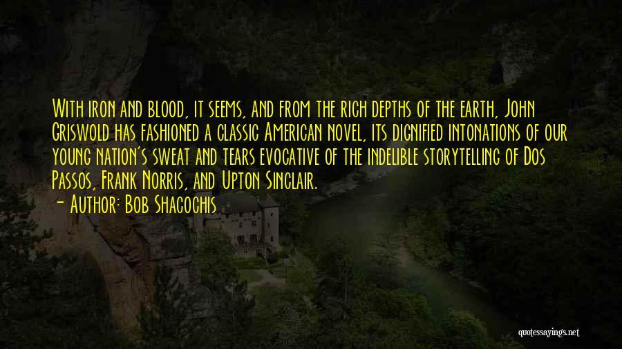 Blood Sweat Quotes By Bob Shacochis