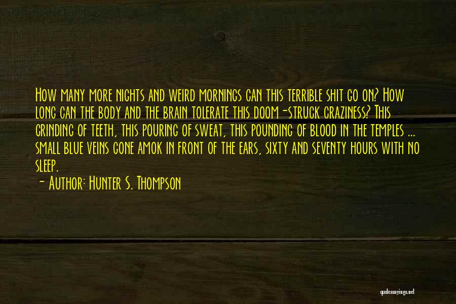 Blood Sweat Quotes By Hunter S. Thompson