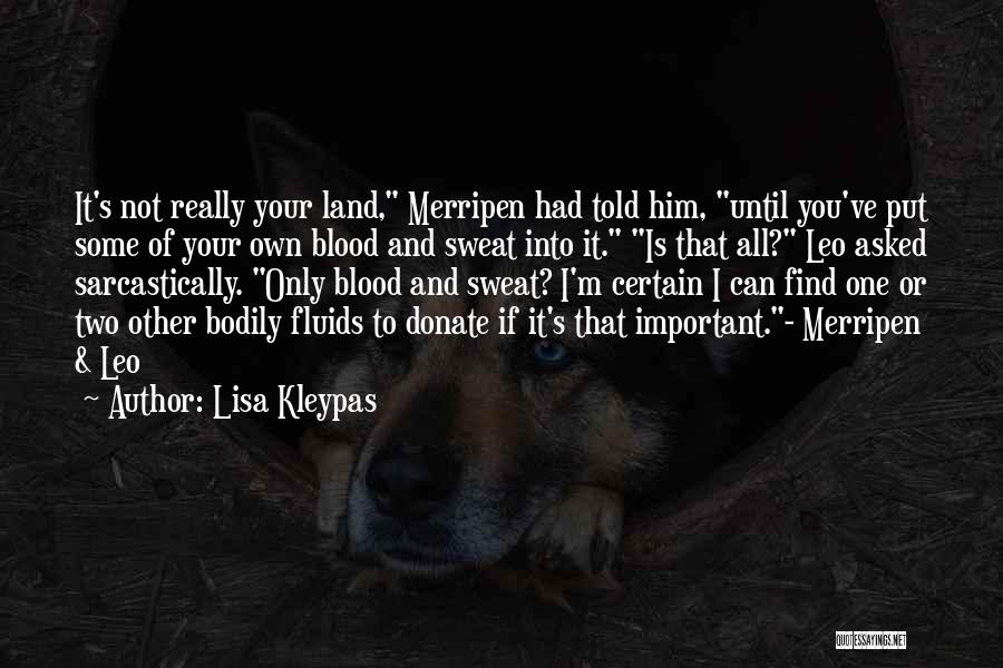 Blood Sweat Quotes By Lisa Kleypas