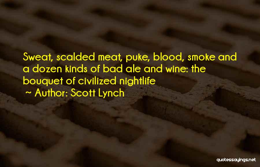 Blood Sweat Quotes By Scott Lynch