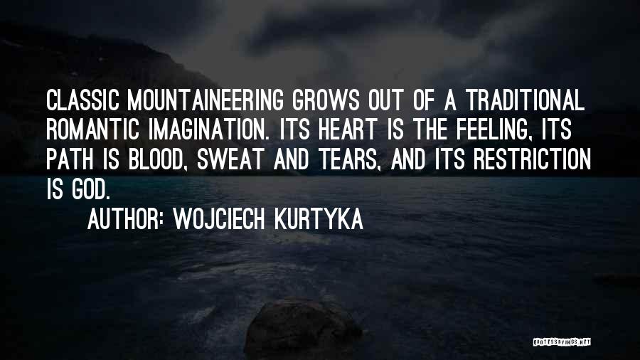 Blood Sweat Quotes By Wojciech Kurtyka