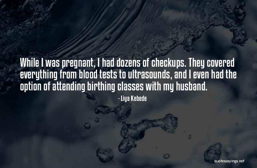Blood Tests Quotes By Liya Kebede Blood Tests Quotes By Liya Kebede