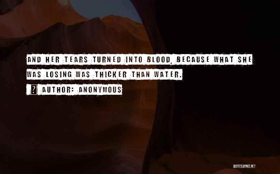 Blood Thicker Water Quotes By Anonymous