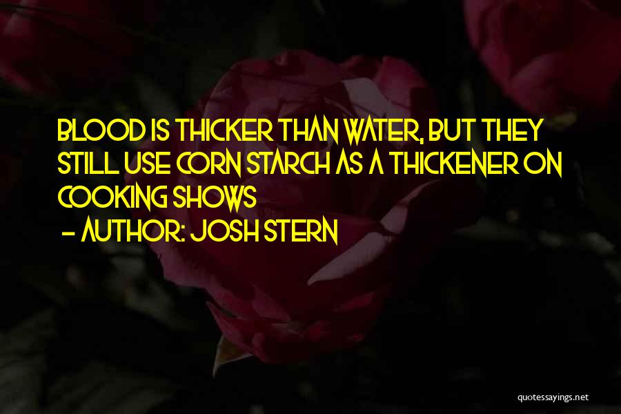 Blood Thicker Water Quotes By Josh Stern