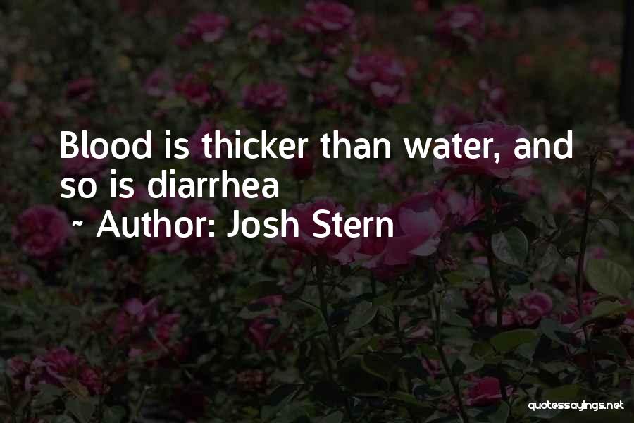 Blood Thicker Water Quotes By Josh Stern