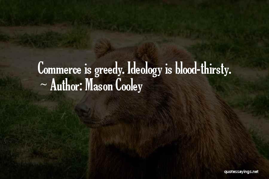 Blood Thirsty Quotes By Mason Cooley