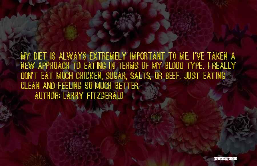 Blood Type O Quotes By Larry Fitzgerald