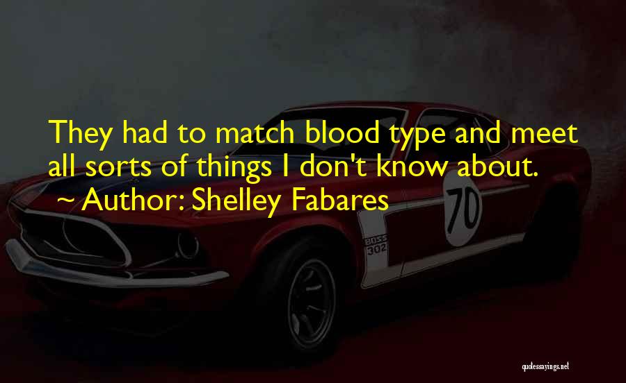 Blood Type O Quotes By Shelley Fabares