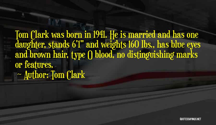 Blood Type O Quotes By Tom Clark