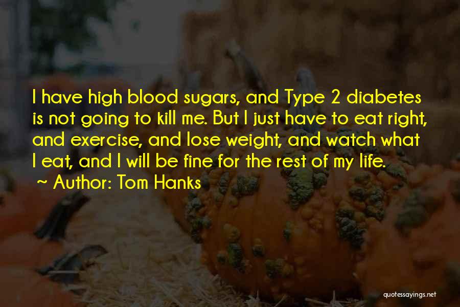 Blood Type O Quotes By Tom Hanks